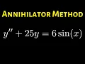 How to use the Annihilator Method to Solve a Differential Equation Example with y 25y 6sin x