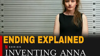 inventing anna season 1 ending explained netflix series explained