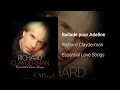 Download Lagu Richard Clayderman - Ballade pour Adeline (Official Audio)