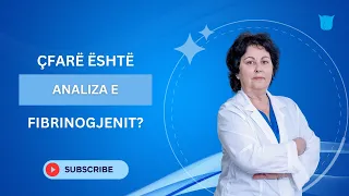 Çfarë është analiza e Fibrinogjenit?