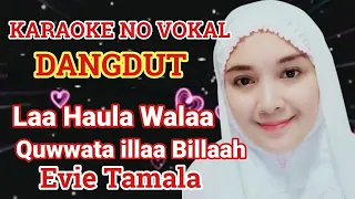 Download Laa Haula Walaa Quwwata illaa Billaah - Evie Tamala Karaoke No Vokal Smule MP3