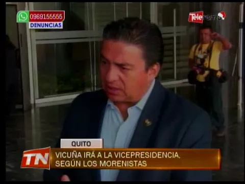 Vicuña irá a la vicepresidencia, según los Morenistas