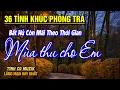 Lagu 36 Tình Khúc Phòng Trà Hay Nhất NGỌT LỊM CON TIM➤Nhạc Vàng Xưa Bất Hủ➤Giọng Ca Độc Lạ NGHE LÀ MÊ SAY