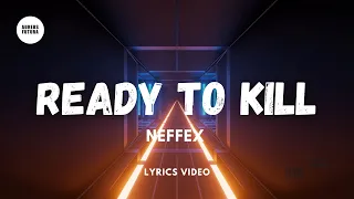 Neffex Ready To Kill Lyrics Video 