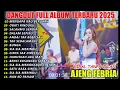 MENGAPA KAU BERUBAH AJENG FEBRIA DANGDUT FULL ALBUM TERBARU DANGDUT KOPLO TERBARU 2025! PIK NADA