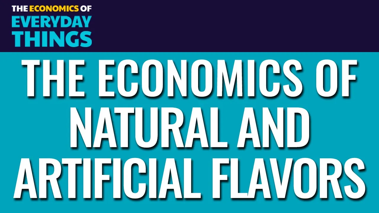 114. Natural and Artificial Flavors | The Economics of Everyday Things