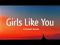Download Lagu Girls Like You - Lyrics (Ai Female Version)