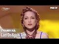 Lagu PBN 39 | Thanh Hà - Cám Ơn Người Tình