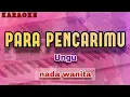 Download Lagu Karaoke PARA PENCARIMU nada wanita | Ungu