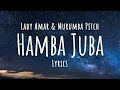 Download Lagu Lady Amar \u0026 Murumba Pitch - Hamba Juba (Lyrics)