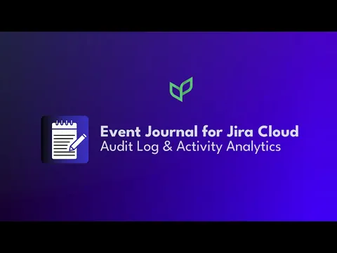 watch Event Journal for Jira Cloud: Audit Log & Activity Analytics video