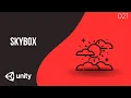 Mastering Skyboxes in Unity A Complete basic Tutorial