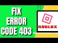 How To Fix Roblox Error Code 403 Authentication Failed 2026