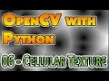 06 OpenCV with Python - Cellular Textures