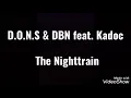 D.O.N.S & DBN feat. Kadoc  - The Nighttrain (Original Mix)