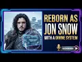Reborn as Jon Snow with a Divine System - Part 1