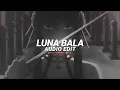 Download Lagu Luna Bala (TikTok ver.) - yb wasg’ood ariis [edit audio]