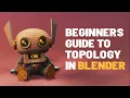 Lagu Absolute Beginner’s Guide to Topology in Blender +10 Easy Tips