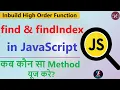 find and findIndex Method in JavaScript Find Function in JavaScript FindIndex Function in JS