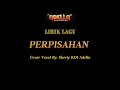 Download Lagu LIRIK LAGU COVER |PERPISAHAN - SHERLY KDI ADELLA | OM ADELLA