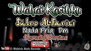 wahai kasihku karaoke subro al farizi version nada pria dm karaoke lirik