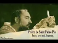 priere de saint Padre Pio Restez avec moi Seigneur