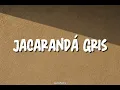Jacarandá Gris - @musibu (letra/lyrics)