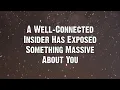 Angel say A Well-Connected Insider Has Exposed Something Massive Angels Messages