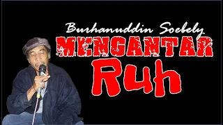 Download MENGANTAR RUH ~ Puisi Mistis Burhanuddin Soebely MP3