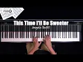 Lagu ♪ This Time I'll Be Sweeter - Angela Bofill /Piano Cover
