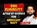 How to join Merchant Navy after 12th Science DNS Eligibility Criteria