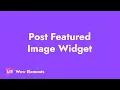 How to Use the Post Featured Image Widget in Elementor Wow Elements Tutorial