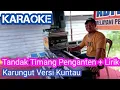 Download Lagu KARAOKE Karungut Tandak Timang Versi KUNTAU || Terbaru || By. ADITYA PUTRA SEHATI
