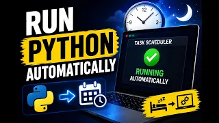 Run Python Scripts Automatically Even While You Sleep Task Scheduler Python