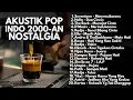 Download Lagu LAGU AKUSTIK COVER INDONESIA 2000an POP HITS FULL ALBUM | Playlist Lagu Indonesia Populer