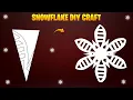 Snowflake Paper Craft Diy Easy To Make Step by Step Christmas Decoration