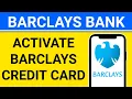 how to activate barclays credit card activate barclays credit card