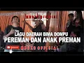 Download Lagu PREMAN DAN ANAK PREMAN - LAGU DAERAH BIMA DOMPU #mbozoofficial
