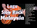 Download Lagu 50 Lagu Slow Rock Malaysia 90an Terbaik -  Kumpulan Lagu Rock Kapak Lama Terbaik