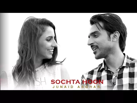 Download MP3 SOCHTA HOON - OFFICIAL VIDEO - JUNAID ASGHAR (2017)