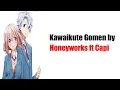 Download Lagu KawaikuteGomen by Honey works ft Capi (Lyrics Terjemahan Indonesia) TikTokChu! kawaikute gomen