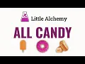 How to make ALL CANDY in Little Alchemy
