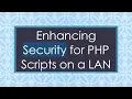 Enhancing Security for PHP Scripts on a LAN