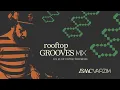 Download Lagu rooftop GROOVES mix • DISCO, HOUSE \u0026 GLOBAL GROOVES • Dj Isaac Varzim live @ OUT Rooftop