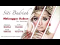 Download Lagu Siti Badriah - Melanggar Hukum (Official Audio Video)