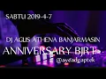 DJ AGUS ANNIVERSARY BJRT SEASON 5 TAHUN 2019 (RECORDING ATHENA HBI SABTU 7 APRIL)