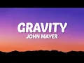 John Mayer - Gravity