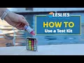 How to Use a Test Kit Leslie s