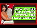 How To Use The Leitner System For Flashcards - Ninth Grade Starter Guide