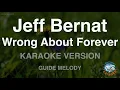 Jeff Bernat-Wrong About Forever (Melody) (Karaoke Version)
